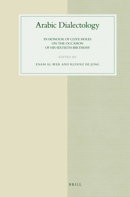 Arabic Dialectology: In Honour of Clive Holes on the Occasion of His Sixtieth Birthday - Ingram