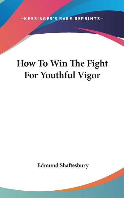 How To Win The Fight For Youthful Vigor - Ingram