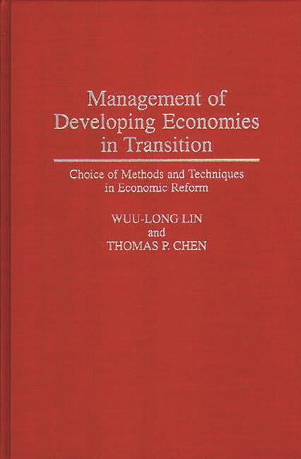 Management of Developing Economies in Transition: Choice of Methods and Techniques in Economic Reform - Ingram