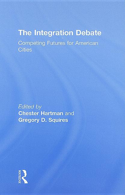Integration Debate: Competing Futures For American Cities - Ingram