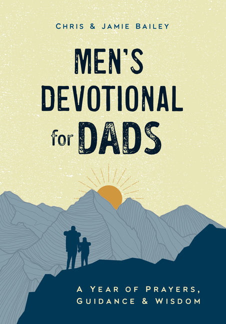 Men's Devotional for Dads: A Year of Prayers, Guidance, and Wisdom - Ingram
