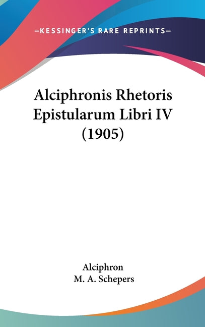 Alciphronis Rhetoris Epistularum Libri IV (1905) - Ingram