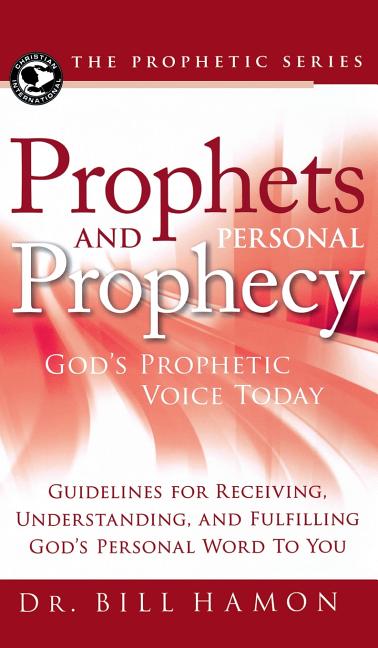 Prophets and Personal Prophecy: God's Prophetic Voice Today: Guidelines for Receiving, Understanding, and Fulfilling God's Personal Word to You - Ingram