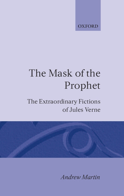 Mask of the Prophet: The Extraordinary Fictions of Jules Verne - Ingram