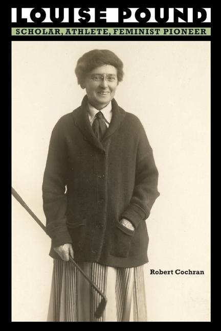 Louise Pound: Scholar, Athlete, Feminist Pioneer - Ingram