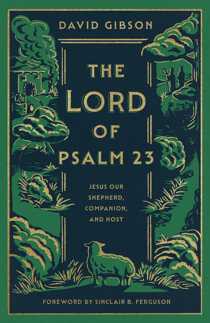 Lord of Psalm 23: Jesus Our Shepherd, Companion, and Host - Ingram