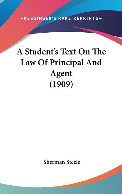 Student's Text On The Law Of Principal And Agent (1909) - Ingram