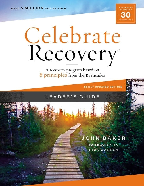 Celebrate Recovery Leader's Guide, Updated Edition: A Recovery Program Based on Eight Principles from the Beatitudes - Ingram
