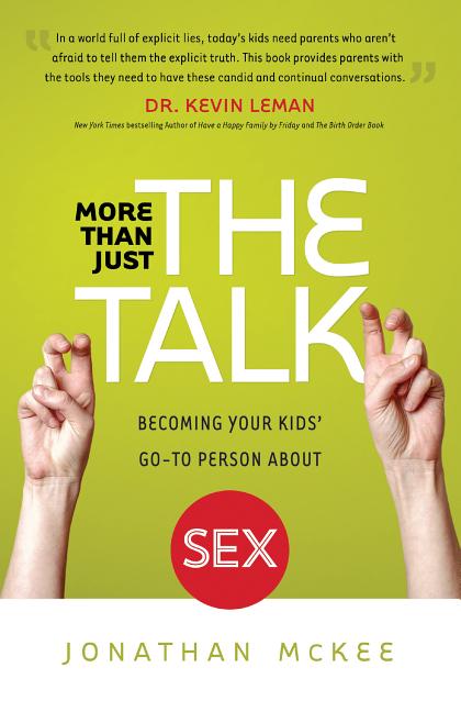 More Than Just the Talk: Becoming Your Kids' Go-To Person about Sex - Ingram