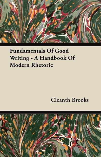 Fundamentals Of Good Writing - A Handbook Of Modern Rhetoric - Ingram