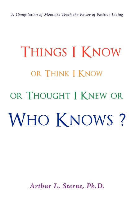 Things I Know or Think I Know or Thought I Knew or Who Knows? - Ingram