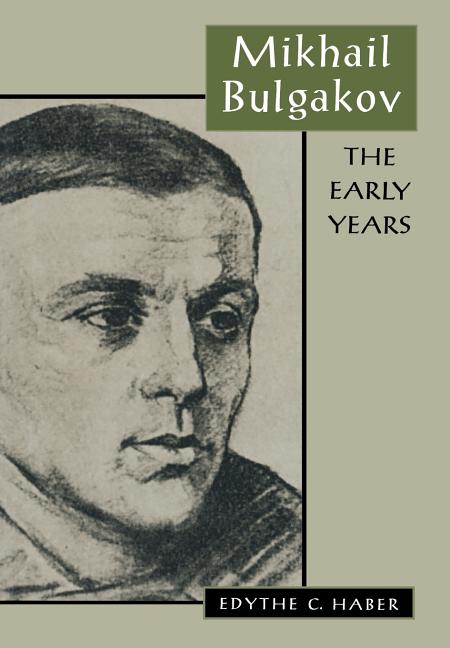 Mikhail Bulgakov: The Early Years - Ingram