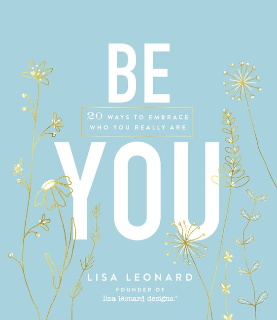 Be You: 20 Ways to Embrace Who You Really Are - Ingram