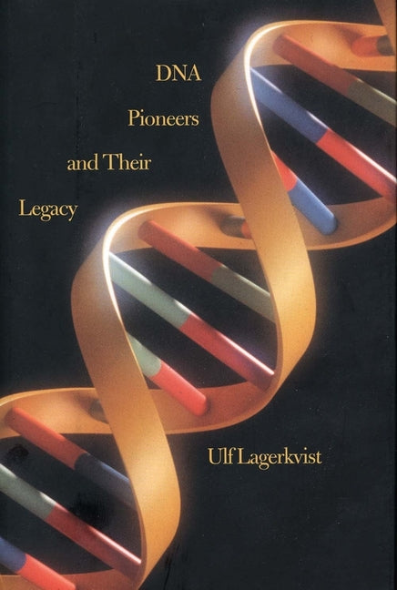 DNA Pioneers and Their Legacy - Ingram