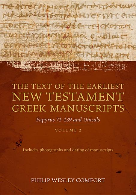 Text of the Earliest New Testament Greek Manuscripts: Volume 2, Papyri 75--139 and Uncials - Ingram