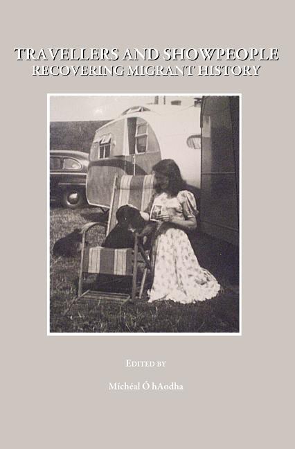 Travellers and Showpeople: Recovering Migrant History - Ingram