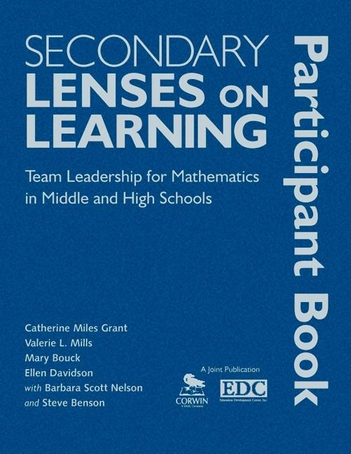Secondary Lenses on Learning Participant Book: Team Leadership for Mathematics in Middle and High Schools - Ingram