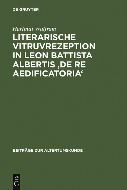 Literarische Vitruvrezeption in Leon Battista Albertis 'De re aedificatoria' (Reprint 2012) - Ingram