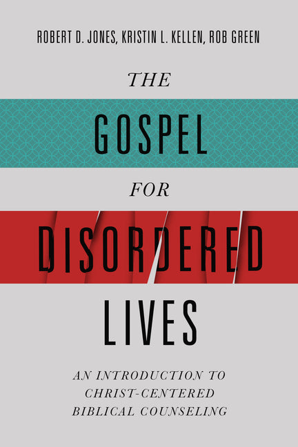 Gospel for Disordered Lives: An Introduction to Christ-Centered Biblical Counseling - Ingram