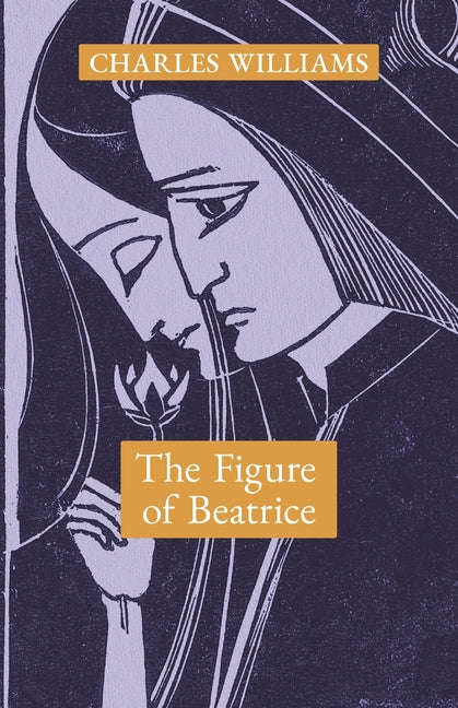 Figure of Beatrice: A Study in Dante - Ingram