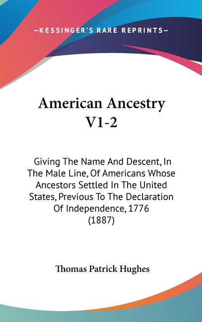 American Ancestry V1-2: Giving The Name And Descent, In The Male Line, Of Americans Whose Ancestors Settled In The United States, Previous To - Ingram