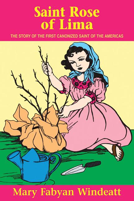 St. Rose of Lima: The Story of the First Canonized Saint of the Americas - Ingram