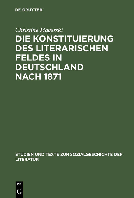 Konstituierung des literarischen Feldes in Deutschland nach 1871 (Reprint 2012) - Ingram