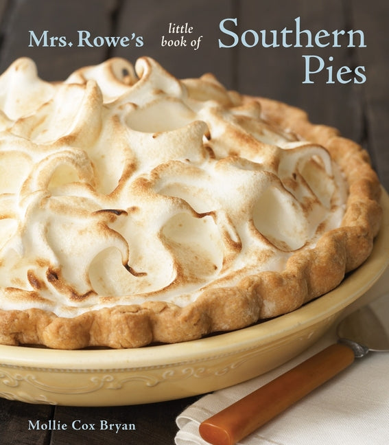 Mrs. Rowe's Little Book of Southern Pies: [A Baking Book] - Ingram