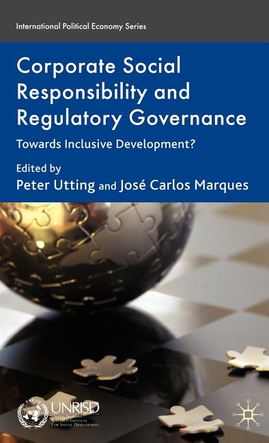 Corporate Social Responsibility and Regulatory Governance: Towards Inclusive Development? (2010) - Ingram