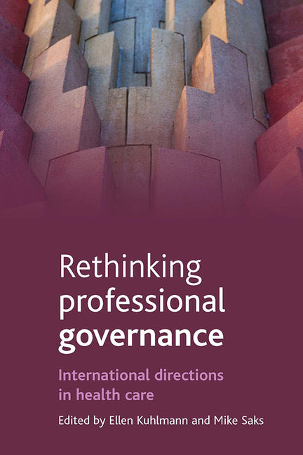 Rethinking Professional Governance: International Directions in Health Care - Ingram