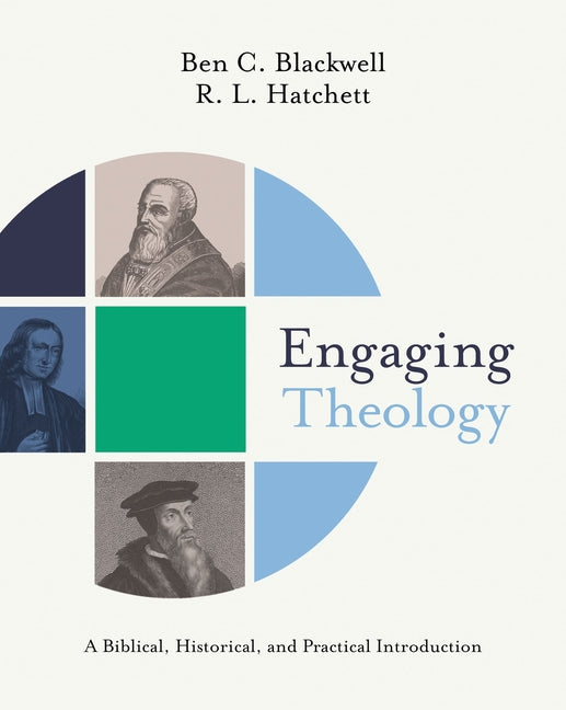 Engaging Theology: A Biblical, Historical, and Practical Introduction - Ingram