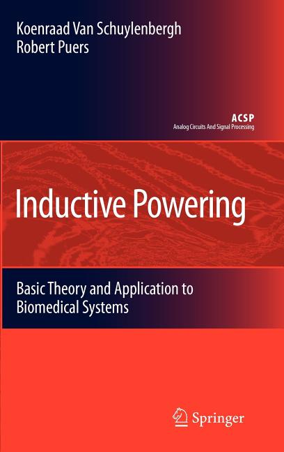 Inductive Powering: Basic Theory and Application to Biomedical Systems (2009) - Ingram