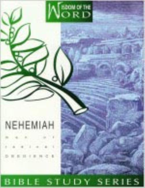 Nehemiah: Man of Radical Obedience - Ingram