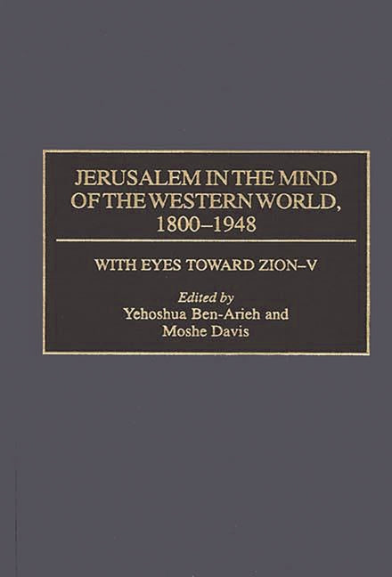 Jerusalem in the Mind of the Western World, 1800-1948 - Ingram