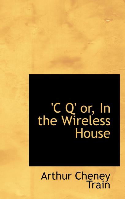 'C Q' or, In the Wireless House - Ingram