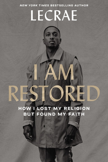 I Am Restored: How I Lost My Religion But Found My Faith - Ingram