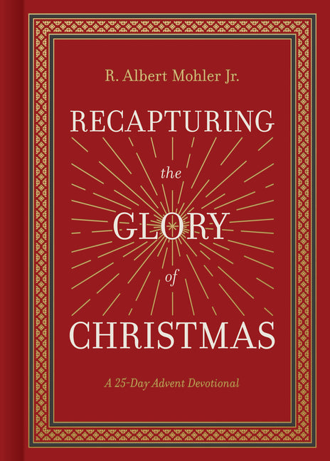 Recapturing the Glory of Christmas: A 25-Day Advent Devotional - Ingram