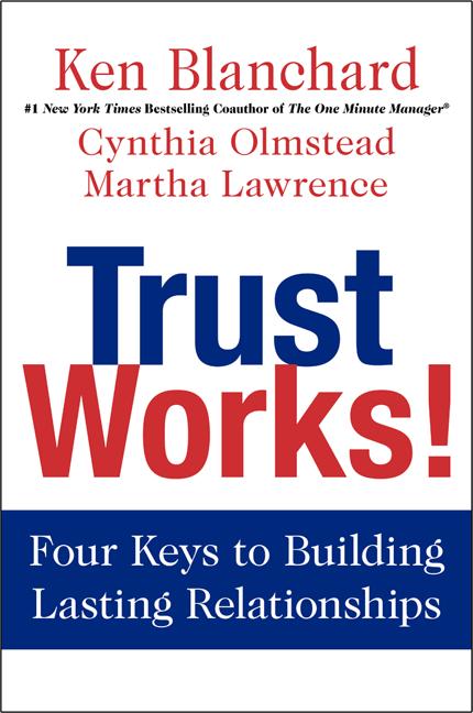 Trust Works!: Four Keys to Building Lasting Relationships - Ingram