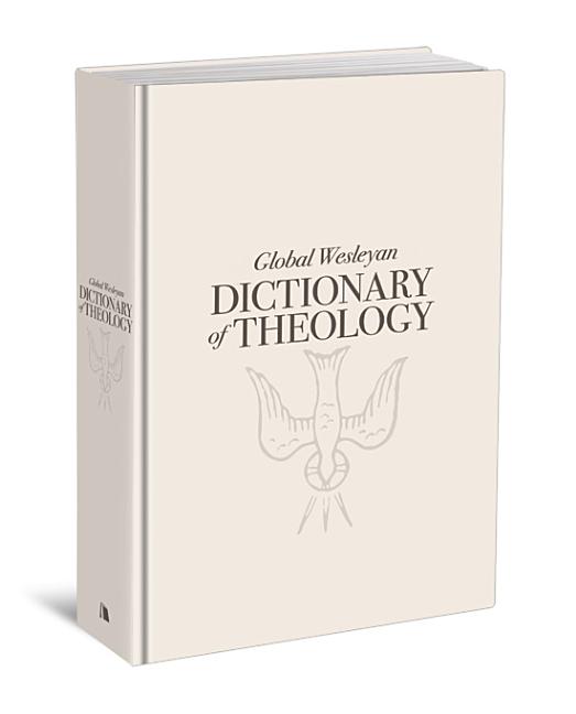 Global Wesleyan Dictionary of Theology - Ingram