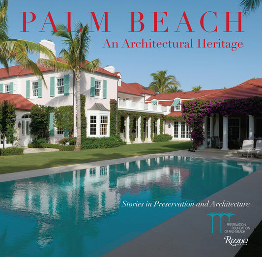 Palm Beach: An Architectural Heritage: Stories in Preservation and Architecture - Ingram