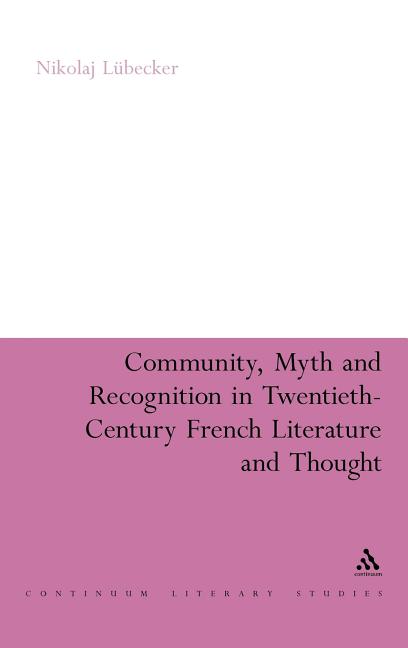 Community, Myth and Recognition in Twentieth-Century French Literature and Thought - Ingram