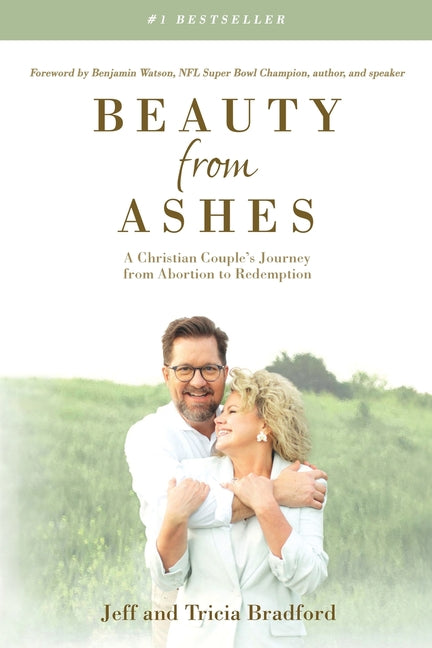Beauty from Ashes: A Christian Couple's Journey from Abortion to Redemption - Ingram