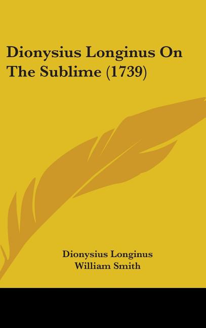 Dionysius Longinus On The Sublime (1739) - Ingram