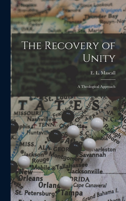 Recovery of Unity; a Theological Approach - Ingram