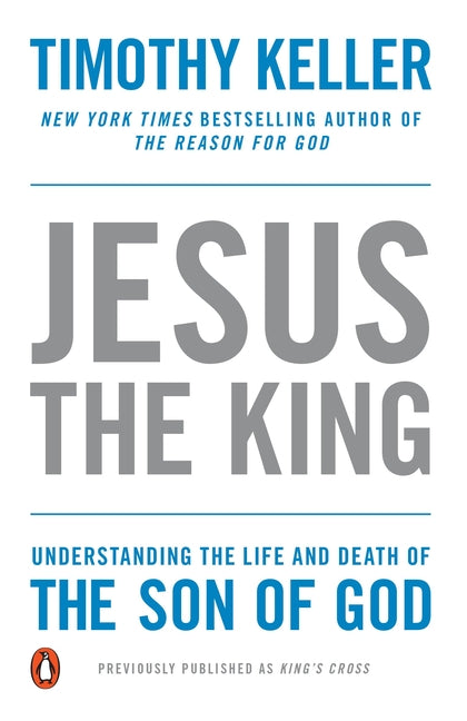 Jesus the King: Understanding the Life and Death of the Son of God - Ingram