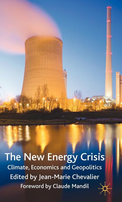 New Energy Crisis: Climate, Economics and Geopolitics (2009) - Ingram