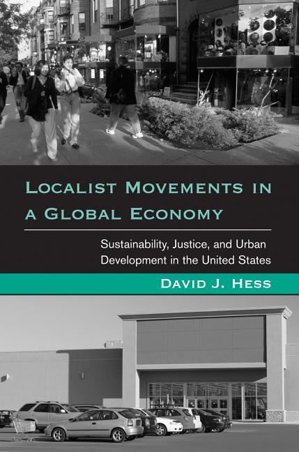 Localist Movements in a Global Economy: Sustainability, Justice, and Urban Development in the United States - Ingram