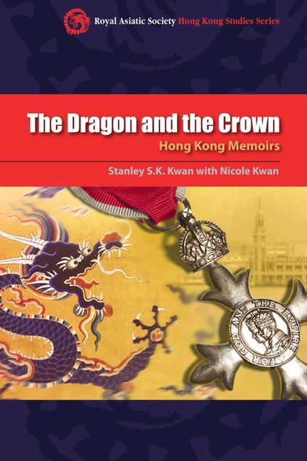 Dragon and the Crown: Hong Kong Memoirs - Ingram
