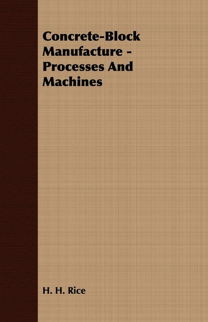 Concrete-Block Manufacture - Processes and Machines - Ingram