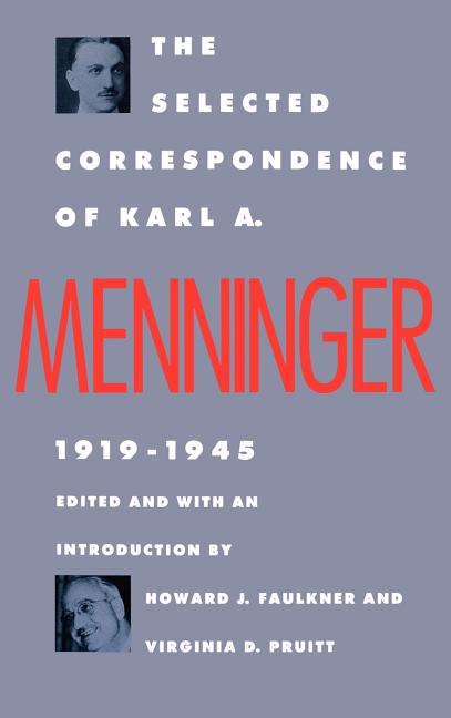 Selected Correspondence of Karl A. Menninger: 1919-1945 - Ingram
